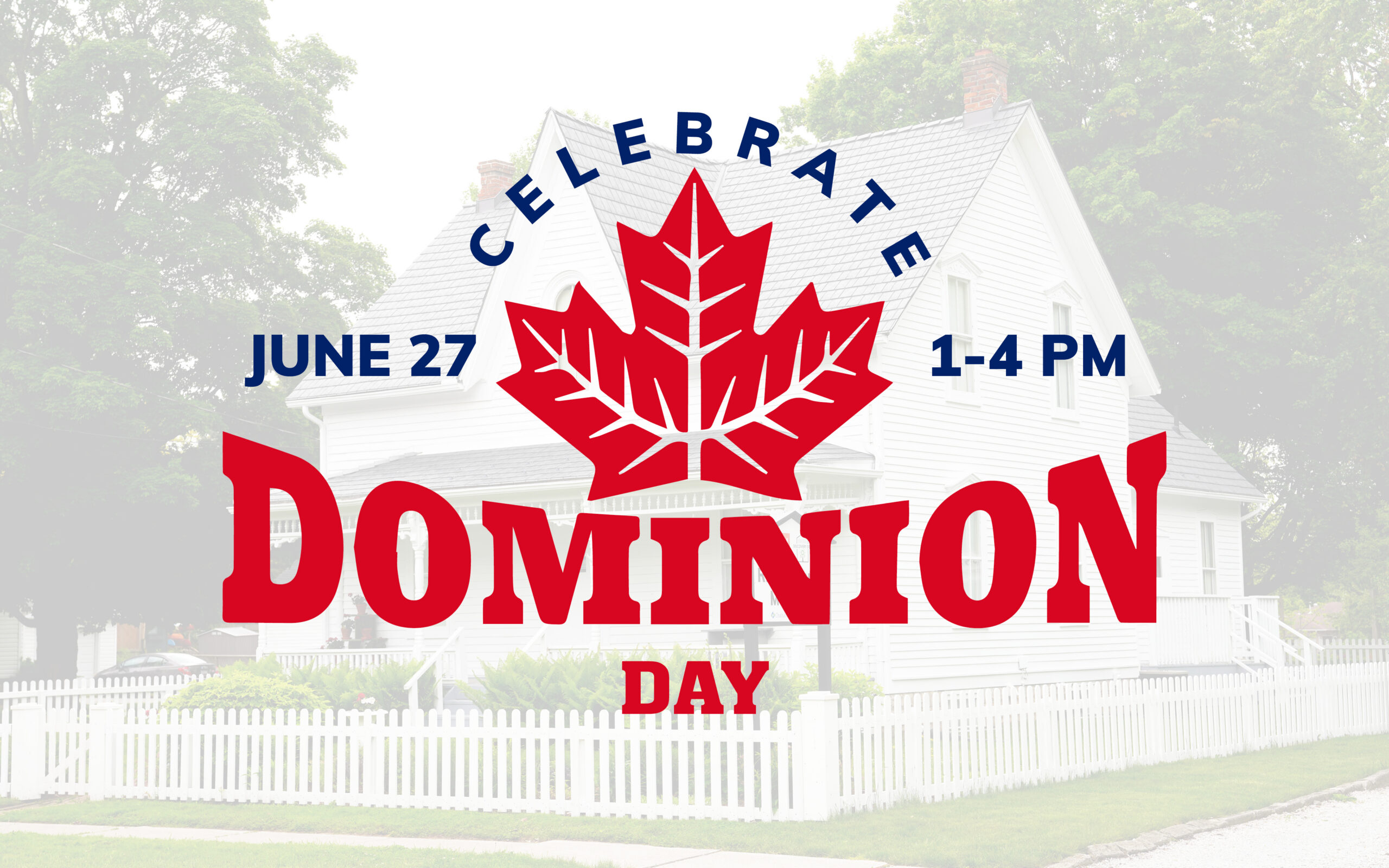 A picture of the Ridge House Museum with a Dominion Day logo including a red maple leaf.